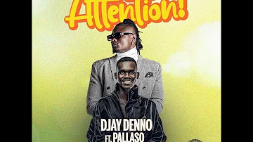 Attention  Djay Denno X Pallaso