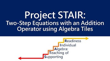 Two Step Equations - Part 3 ‖ Introduction to Equations ‖ Grades 6 & 7 ‖ Project STAIR