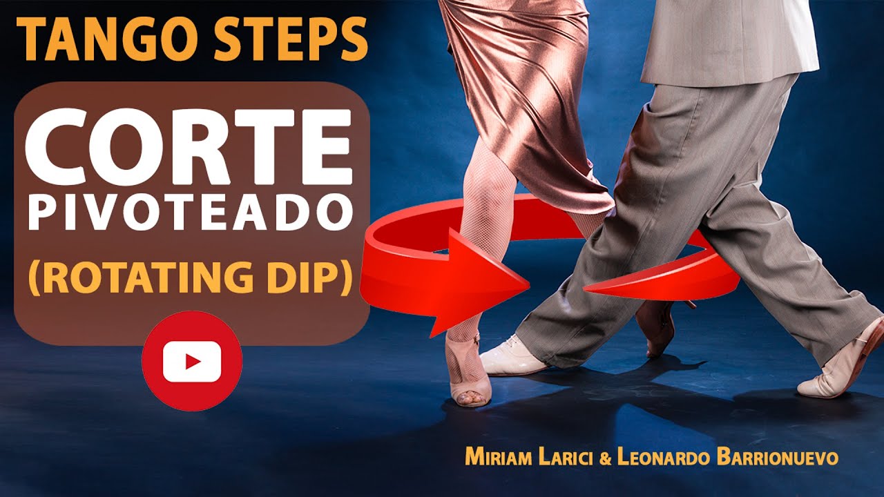 CORTE PIVOTEADO - Argentine Tango steps - (Rotating Dip)