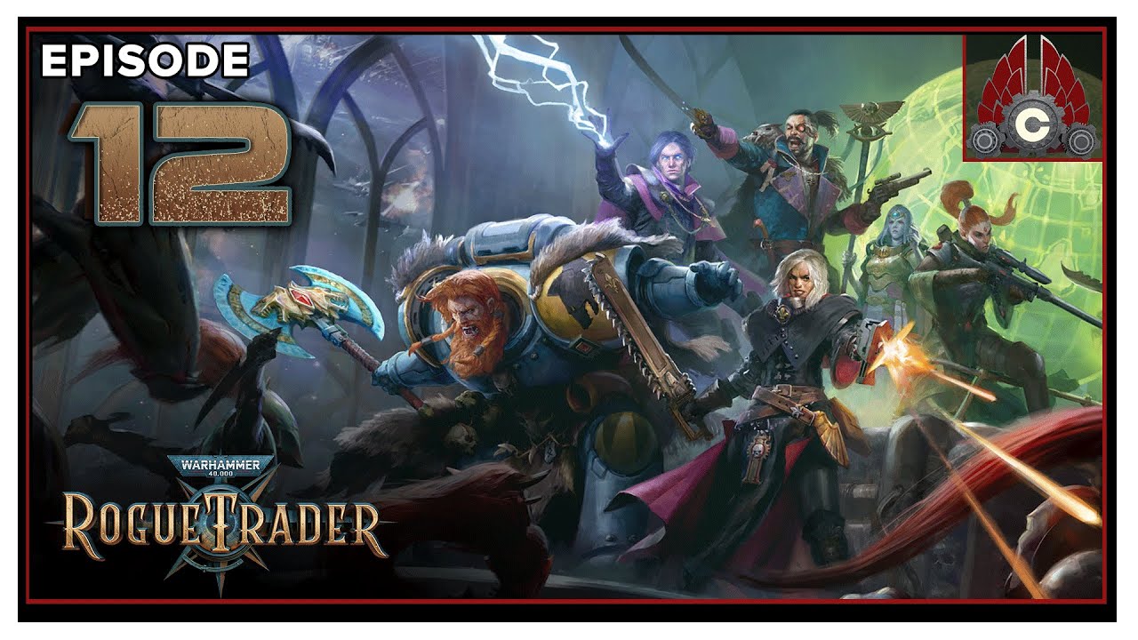 CohhCarnage Plays Warhammer 40,000: Rogue Trader (Alpha) - Episode 12