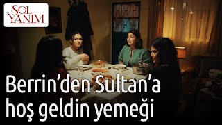 Sol Yanım Berrin Sultana Hoş Geldin Yemeği