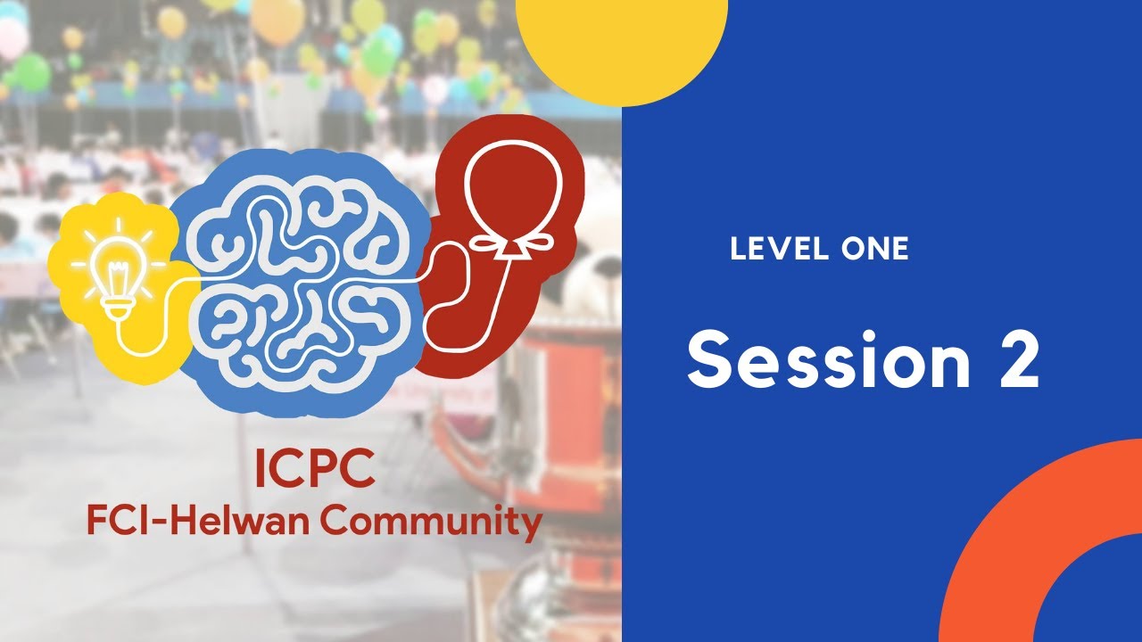 Helwan ICPC Community || level 1 || Session 2 - YouTube