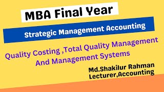 MBA||Strategic Management Accounting||Quality Costing,Total Quality Management and MAS ||#Lecture234