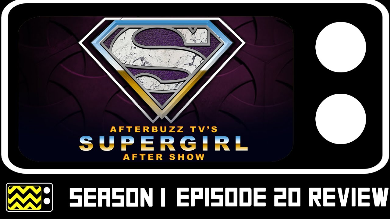 Supergirl Season 1 Episode 20 Review & After Show | AfterBuzz TV - YouTube