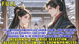 Everyone Thought the Emperor Loved Me Enough to Dismiss His Harem. Only After His Death Did I Learn
