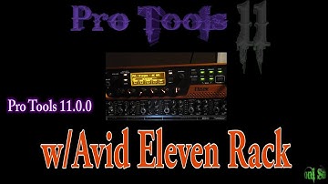 Pro Tools 11.0.0 w/Avid Eleven Rack