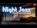 ดนตรีบรรเลง ผ่อนคลาย เพลงแจ๊สเบาๆ สร้างสมาธิและความสงบในใจ 🎷🎶 Night Jazz Relaxing Lo-fi ✨