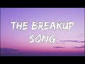 The Breakup Song | Pritam, Arijit Singh, Badshah, Jonita Gandhi, Nakash Aziz ( Lyrics )