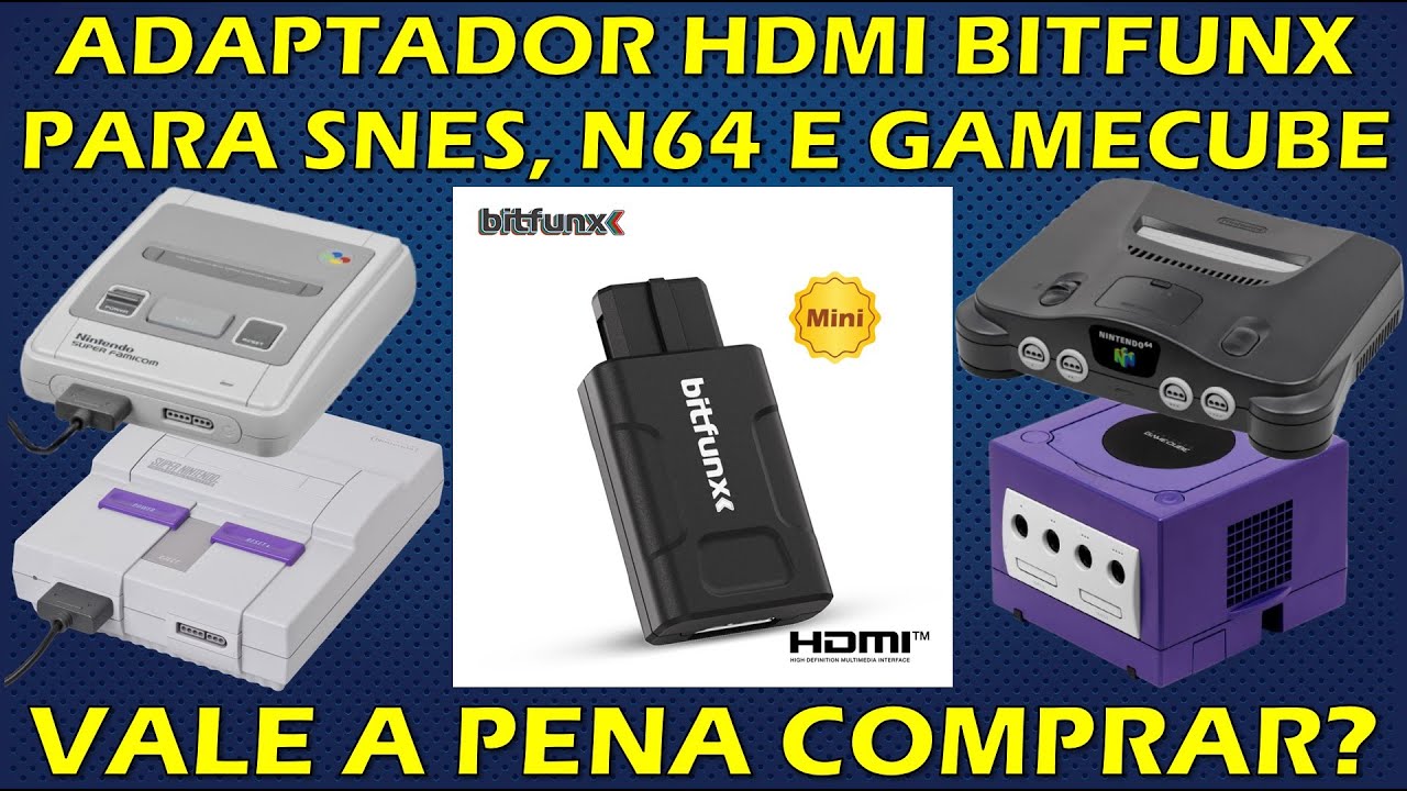 ADAPTADOR HDMI DA BITFUNX PARA SNES, N64 E GAMECUBE - COMPARAÇÃO DA IMAGEM! VALE A PENA COMPRAR?