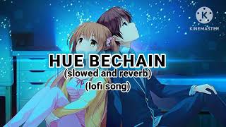 HUE BECHAIN || SLOWED AND REVERB || LOFI SONG || screenshot 3