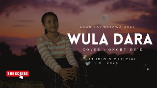 LAGU JA'I BAJAWA TERBARU 2024 || WULA DARA || ONCHY DU'E X STUDIO 5  