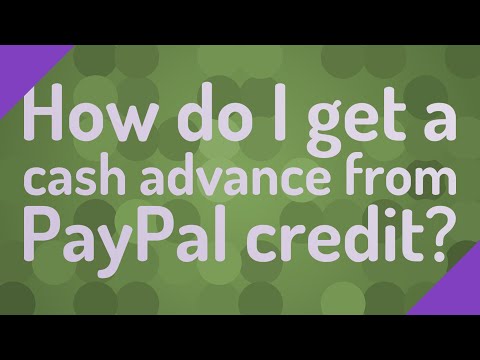 How Do I Get A Cash Advance From PayPal Credit?