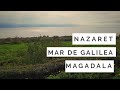 Nazaret, Magdala y el Mar de Tiberiades 4k