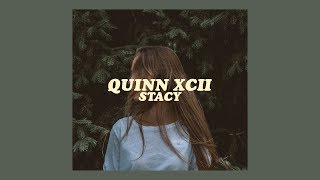 quinn xcii - stacy [lyrics]
