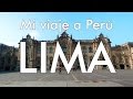 Mi viaje a Perú - 1 - Lima