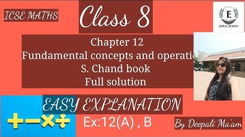 Icse maths class 8 Fundamental concepts and operations S.chand full solution by #deepali ma