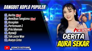 Download lagu Aura Sekar - DERITA - HENTIKAN TANGISMU | PERTEMUAN 2 | CEO MUSIC || FULL ALBUM DANGDUT VIRAL