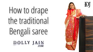 How To Drape The Traditional Bengali Saree Dolly Jain Saree Draping Styles