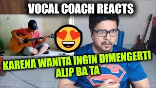 Vocal Coach REACTS to Alip Ba Ta - Ada Band - Karena Wanita Ingin Dimengerti (fingerstyle COVER)
