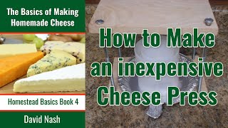 How to Make a Cheese Press | Making a Simple $10 Cheese Press