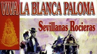Requiebros, Los del Río, Chiquetete... - Sevillanas Rocieras