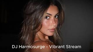 Download Lagu DJ Harmosurge - Vibrant Stream Exclusive 2025 MP3 Download Lagu DJ Harmosurge - Vibrant Stream Exclusive 2025 MP3