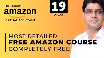 Amazon Virtual Assistant Full Course Free Lecture 19 of 49 | Atif Nazeer | eCommerce By The Leaders