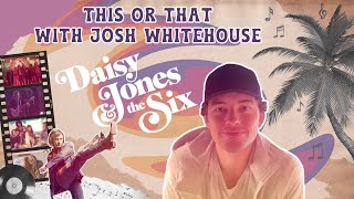 Famous Josh Whitehouse from Daisy Jones And the Six plays 'This or That' Wealth