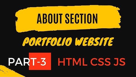 Portfolio website about section in Html and Css | Portfolio website Part 3