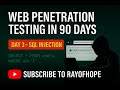 Day 3 | Web Penetration Testing full course in 90 days | SQL Injection | Rayofhope | Ethical Hacking