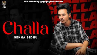 Challa (Official Video) Sekha Sidhu | New Punjabi Songs 2024 | Latest Punjabi Songs 2024