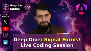 Deep Dive: Signal Forms! Live Coding Session - Angular Space TV