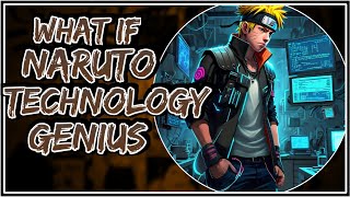 What If Naruto Technology Genius || #whatifnaruto