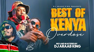 Best of Kenya Songs Video Mix Overdose Hits 2023 Dj Araab King Ft  Wakadinali, Bien, Vijana Barubaru