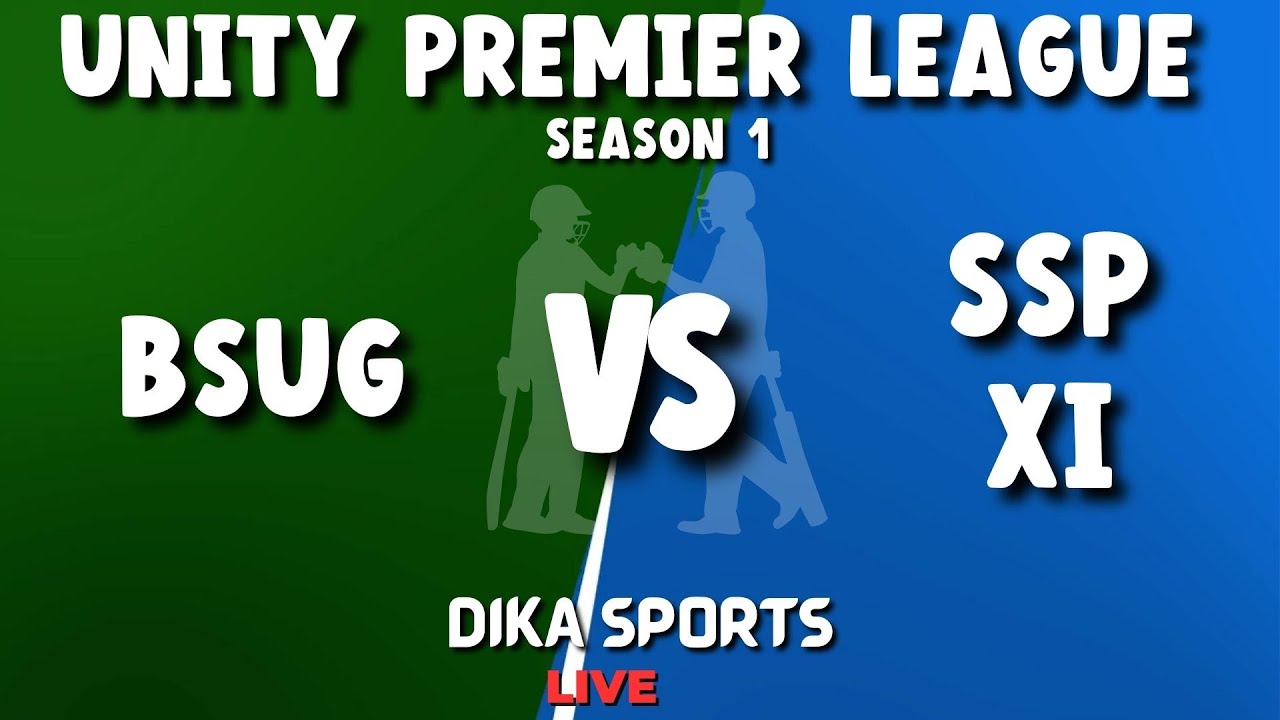 SSP XI Vs BSUG - UNITY PREMIER LEAGUE 2023 - DIKA SPORTS - YouTube