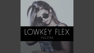 Lowkey Flex