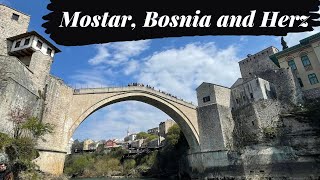 MOSTAR, BOSNIA AND HERZEGOVINA Travel Guide - Our Excursion to a Medieval Gem