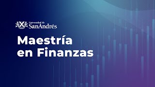 Maestría en Finanzas de la Universidad de San Andrés