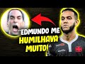 “EDMUNDO me HUMILHOU MUITO! Quem APANHA NÃO ESQUECE!” - SOUZA DESABAFOU!