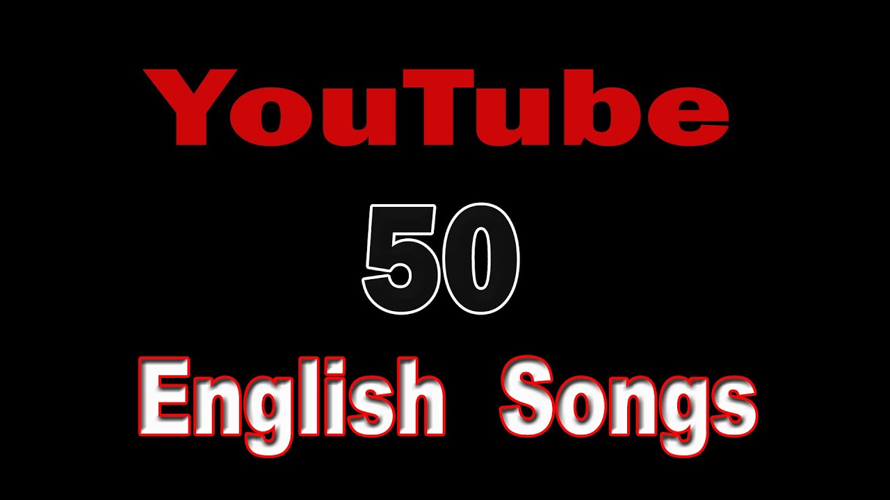 YouTube Most Viewed English Songs Of All Time Update Jan 2023 YouTube