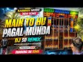 Main To Hu Pagal Munda || Old Hit Dj Song || Road Show Humming Dance Mix 2026 || DJ SD REMIX 