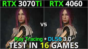 RTX 3070 Ti vs RTX 4060 | Test in 16 Games | 1080p & 1440p | With Ray Tracing + DLSS 3.0