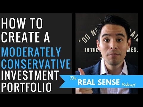 HOW TO CREATE A MODERATELY CONSERVATIVE INVESTMENT PORTFOLIO