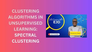 37. Spectral Clustering