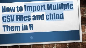 How to Import Multiple CSV Files and cbind Them in R