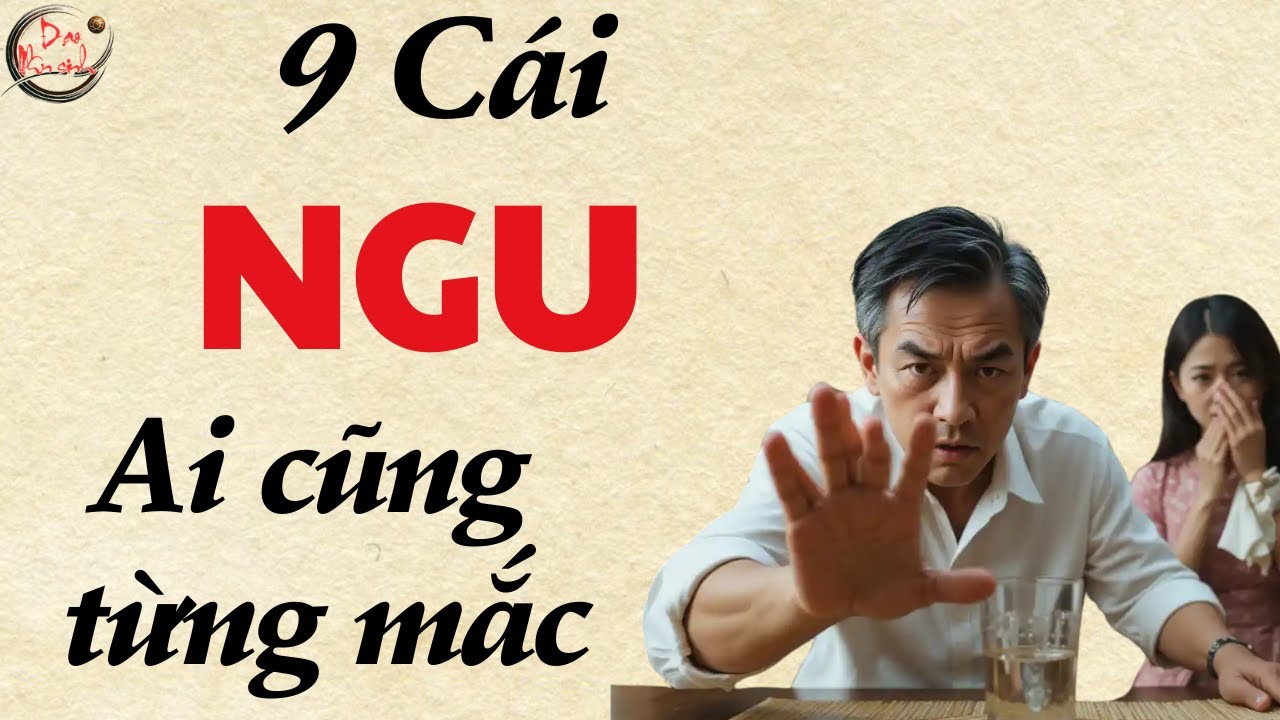 Outline Video 9 Cái NGU ở đời ai cũng từng mắc