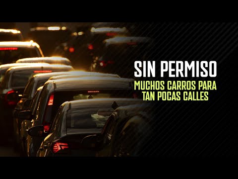Sin Permiso: Muchos carros para tan pocas calles.