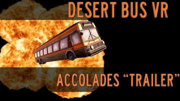 Desert Bus VR - Accolades Trailer