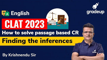 How to Solve Passage Based CR | Finding the Inferences | CLAT 2023 | Krishnendu Dutta | Gradeup