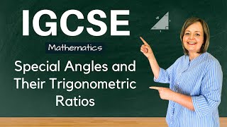 Special Angles and Their Trigonometric Ratios | IGCSE Maths Trigonometry